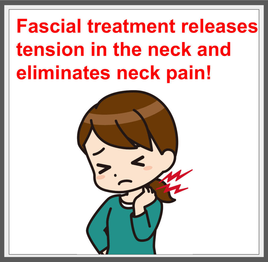 Fascial treatment releases tension in the neck and eliminates neck pain! ^^