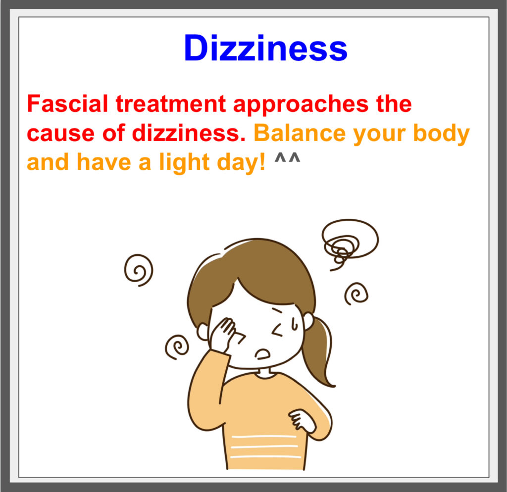 Fascial treatment eliminates the cause of dizziness! ^^