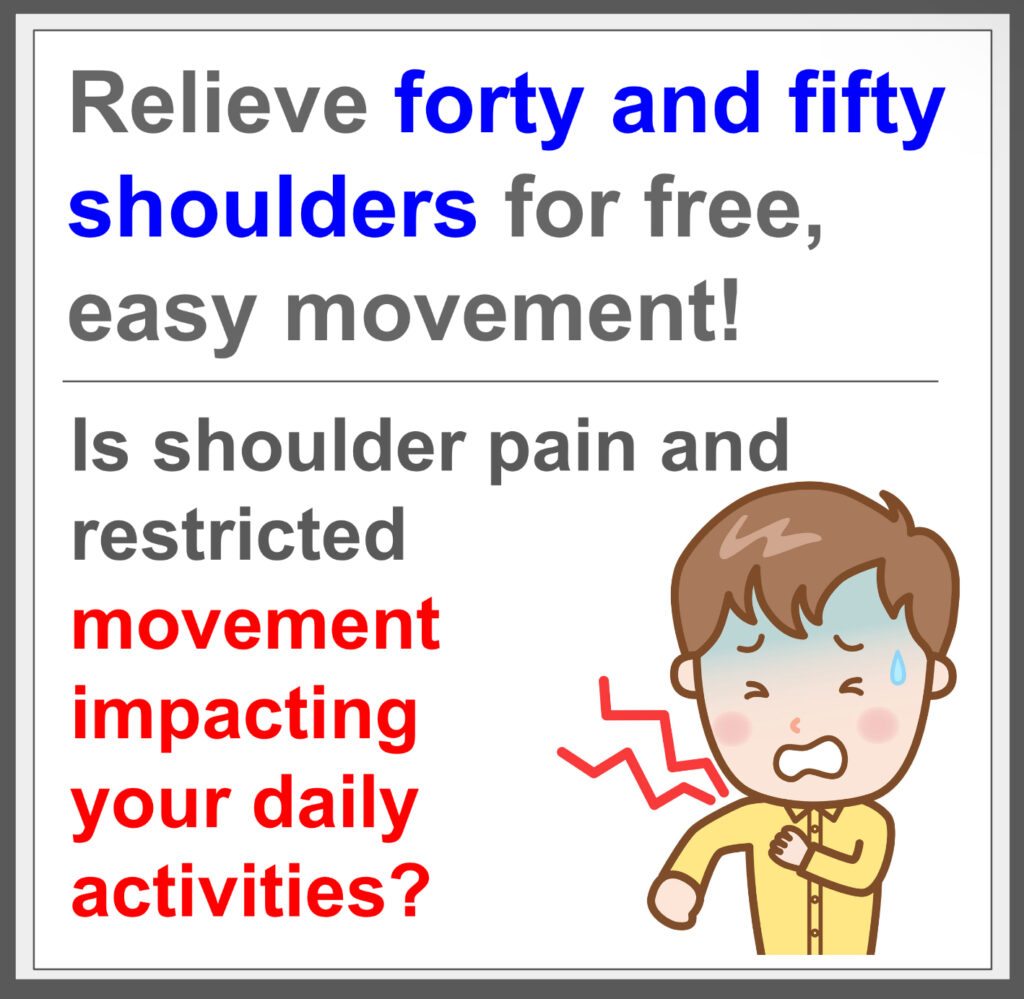 Get rid of the pain of 40/50 shoulder.