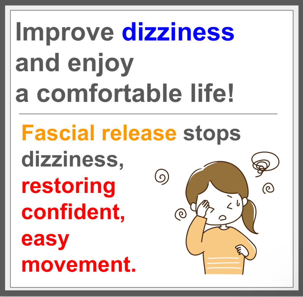 Fascial treatment eliminates the dizziness!