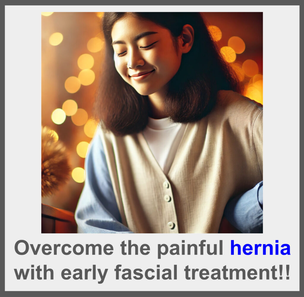 Fascial treatment eliminates the cause of hernias!